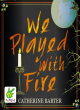 Image for We played with fire