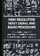 Image for High-Resolution Noisy Signal and Image Processing