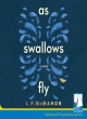 Image for As swallows fly