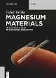 Image for Magnesium materials  : from mountain bikes to degradable bone grafts