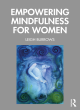 Image for Empowering mindfulness for women