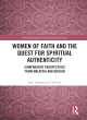 Image for Women of faith and the quest for spiritual authenticity  : comparative perspectives from Malaysia and Britain