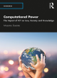 Image for Computational power  : the impact of ICT on law, society and knowledge