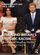 Image for Revealing Britain&#39;s systemic racism  : the case of Meghan Markle and the royal family