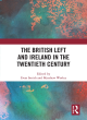 Image for The British Left and Ireland in the twentieth century