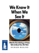 Image for We Know It When We See It