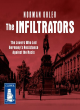 Image for The infiltrators  : the lovers who led Germany&#39;s resistance against the Nazis