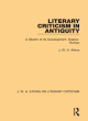 Image for Literary criticism in antiquity  : a sketch of its development: Graeco-Roman