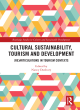 Image for Cultural sustainability, tourism and development  : (re)articulations in tourism contexts