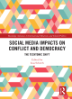 Image for Social media impacts on conflict and democracy  : the techtonic shift