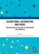 Image for Algorithms, automation, and news  : new directions in the study of computation and journalism