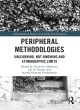 Image for Peripheral methodologies  : unlearning, not-knowing and ethnographic limits