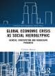 Image for Global economic crisis as social hieroglyphic  : genesis, constitution and regressive progress