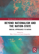 Image for Beyond nationalism and the nation-state  : radical approaches to nation