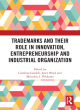 Image for Trademarks and their role in innovation, entrepreneurship and industrial organization