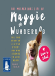 Image for The miraculous life of Maggie the wunderdog  : the true story of a little street dog who learned to love again