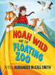 Image for Noah Wild and the floating zoo