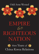Image for Empire and righteous nation  : 600 years of China-Korea relations