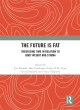 Image for The future is fat  : theorizing time in relation to body weight and stigma