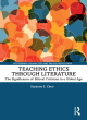 Image for Teaching ethics through literature  : igniting the global imagination