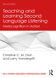Image for Teaching and learning second language listening  : metacognition in action