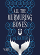 Image for All the murmuring bones