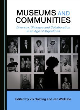 Image for Museums and communities  : diversity, dialogue and collaboration in an age of migrations