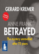 Image for Anne Frank betrayed  : the mystery unravelled after 75 years
