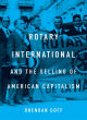 Image for Rotary International and the selling of American capitalism