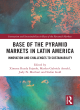 Image for Base of the pyramid markets in Latin America  : innovation and challenges to sustainability