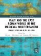 Image for Italy and the East Roman world in the medieval Mediterranean  : empire, cities and elites 476-1204