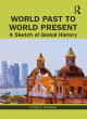 Image for World past to world present  : a sketch of global history