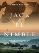 Image for Jack be nimble  : a hidden truth, a buried past, a chance to start again