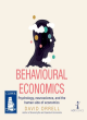 Image for Behavioural economics  : psychology, neuroscience, and the human side of economics