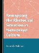 Image for Remapping the Rhetorical Situation in Networked Culture