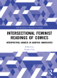 Image for Intersectional feminist readings of comics  : interpreting gender in graphic narratives