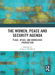 Image for The women, peace and security agenda  : place, space, and knowledge production