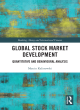 Image for Global stock market development  : quantitative and behavioural analysis