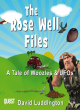 Image for The Rose Well files  : a tale of woozles and UFOs