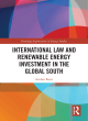 Image for International law and renewable energy investment in the Global South