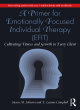 Image for A primer for emotionally focused individual therapy (EFIT)  : cultivating fitness and growth in every client