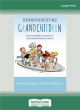 Image for Grandparenting grandchildren  : new knowledge and know-how for grandparenting the under 5&#39;s