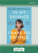 Image for In my defence, I have no defence  : catastrophes in pursuing perfection