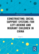 Image for Constructing social support system for left-behind and migrant children in China