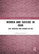 Image for Women and suicide in Iran  : law, marriage and honour-killing