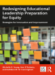 Image for Redesigning educational leadership preparation for equity  : strategies for innovation and improvement