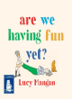 Image for Are we having fun yet?