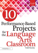 Image for 10 performance-based projects for the language arts classroomGrades 3-5