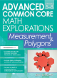 Image for Advanced common core math explorationsMeasurement &amp; polygons (grades 5-8)