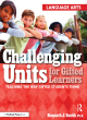 Image for Challenging units for gifted learners  : teaching the way gifted students think: Language arts